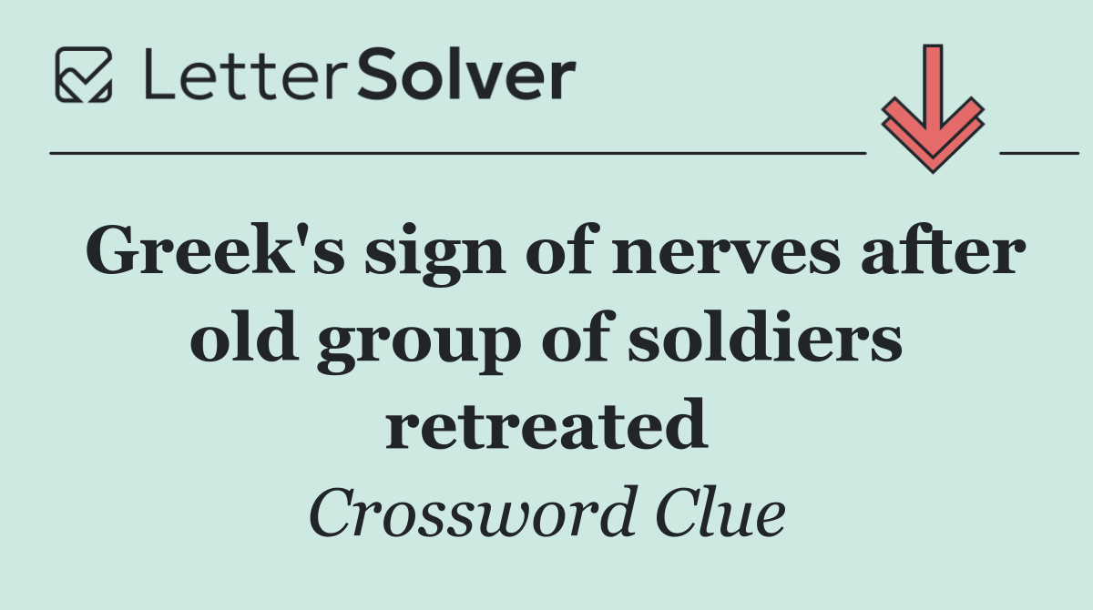 Greek's sign of nerves after old group of soldiers retreated
