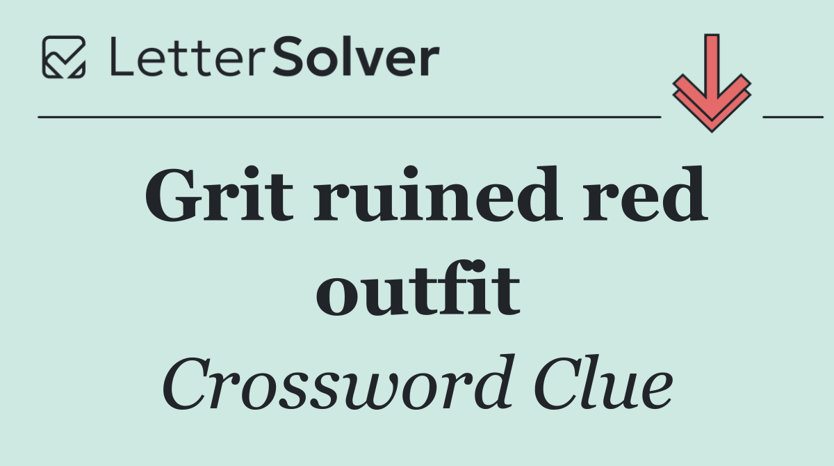 Grit ruined red outfit