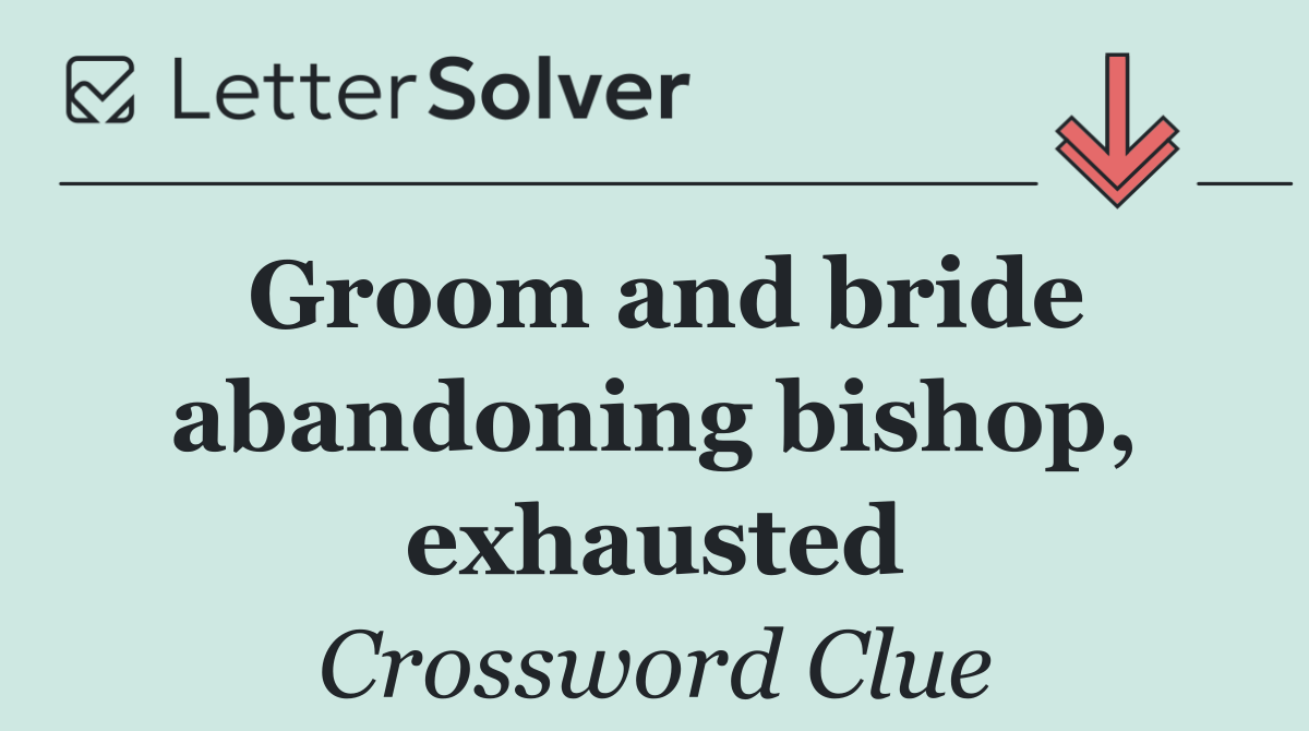 Groom and bride abandoning bishop, exhausted