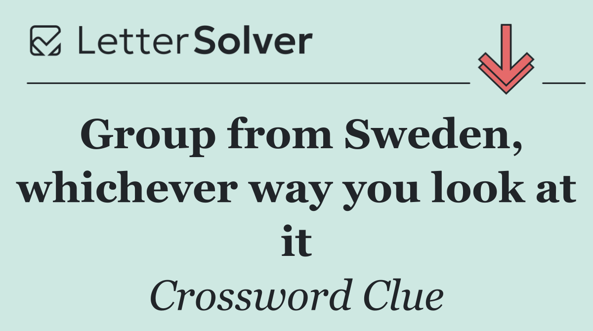 Group from Sweden, whichever way you look at it