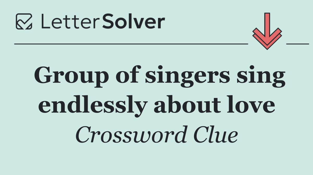Group of singers sing endlessly about love