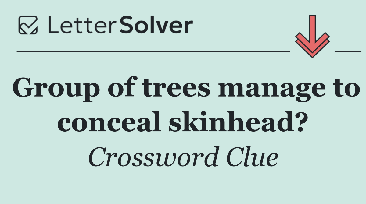 Group of trees manage to conceal skinhead?