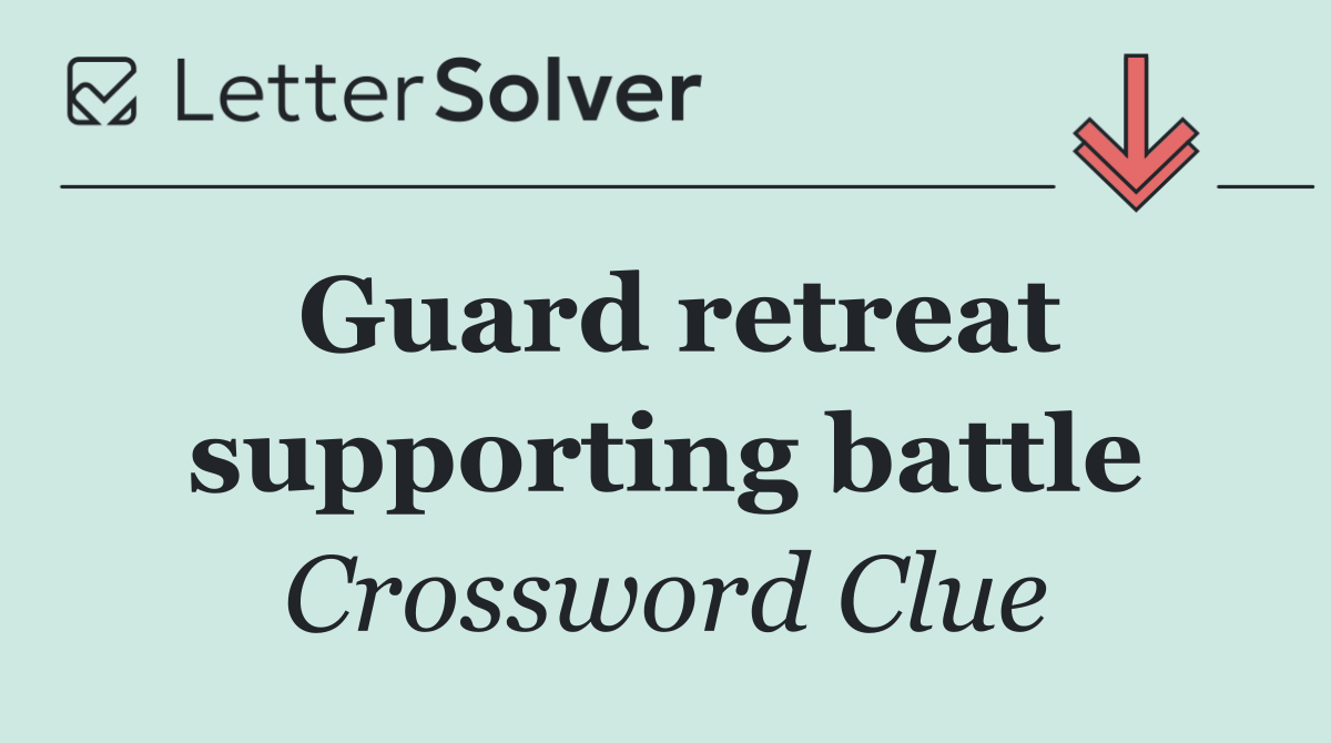 Guard retreat supporting battle