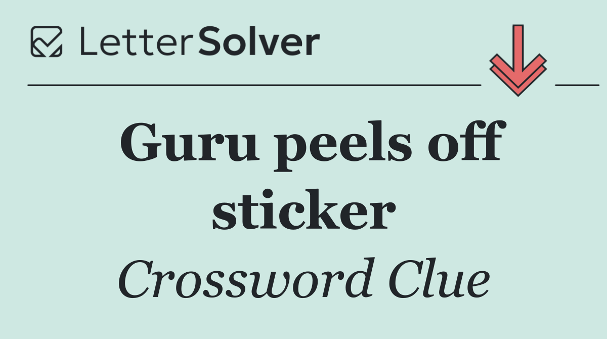 Guru peels off sticker