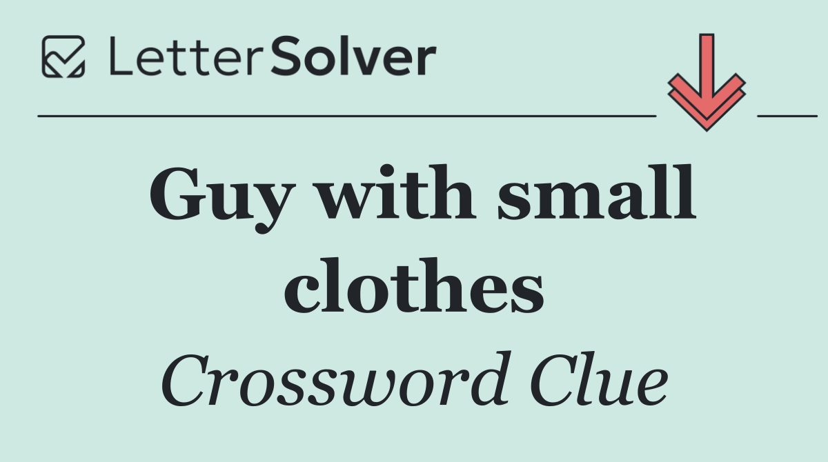Guy with small clothes