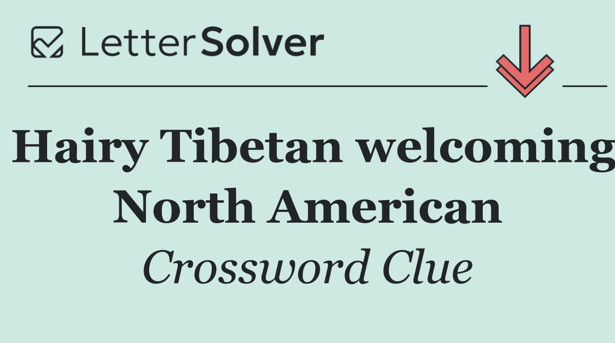 Hairy Tibetan welcoming North American