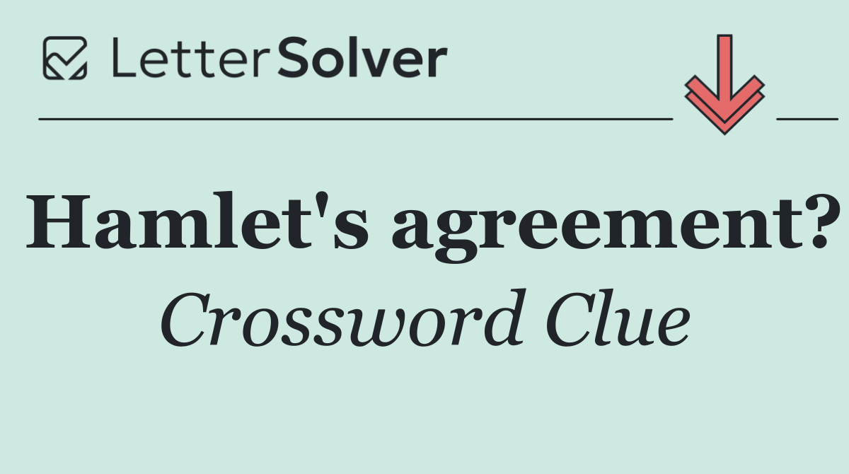 Hamlet's agreement?