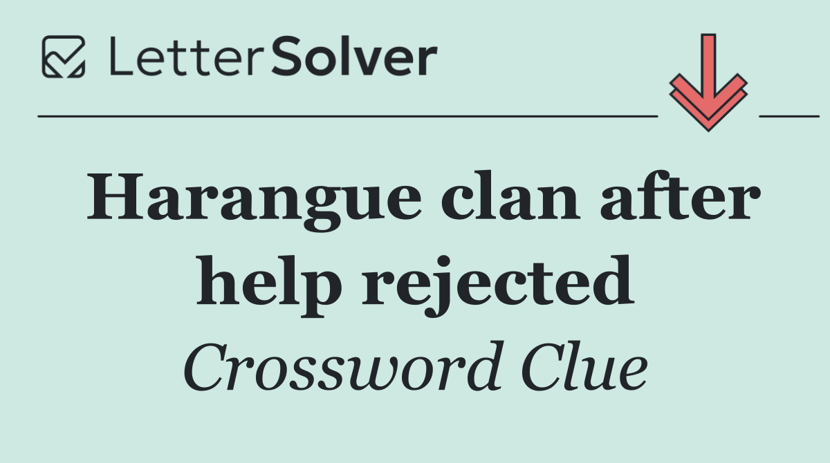 Harangue clan after help rejected