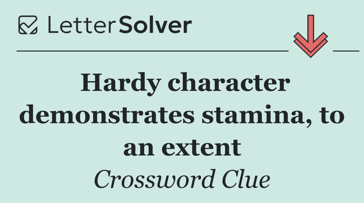 Hardy character demonstrates stamina, to an extent