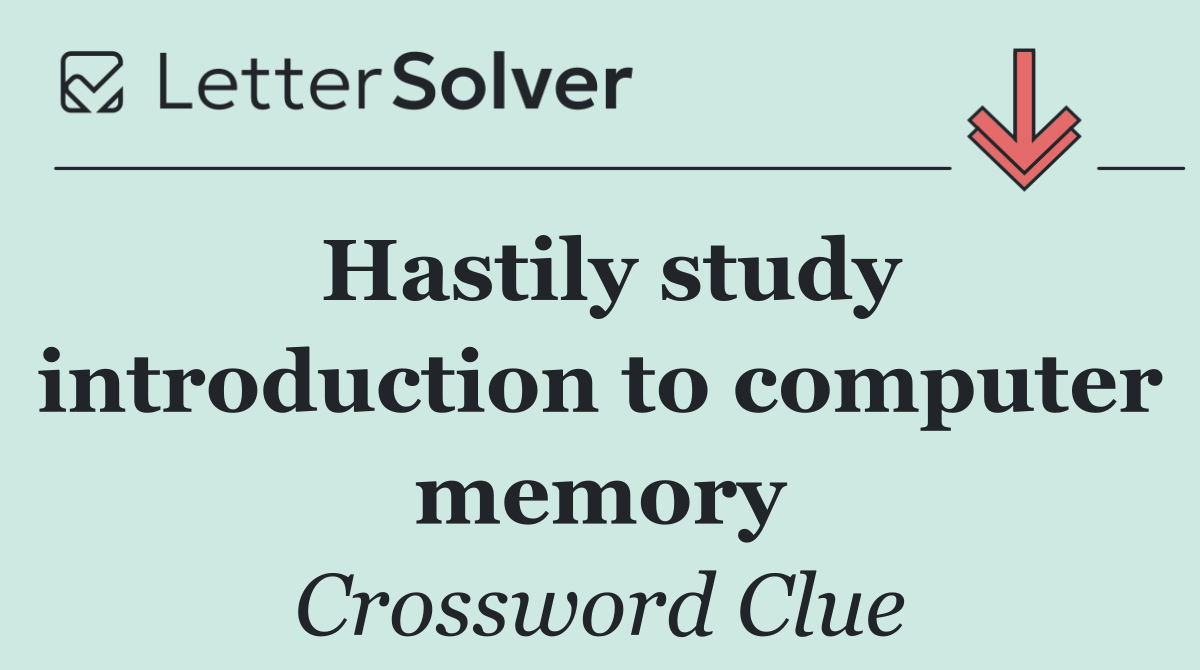 Hastily study introduction to computer memory