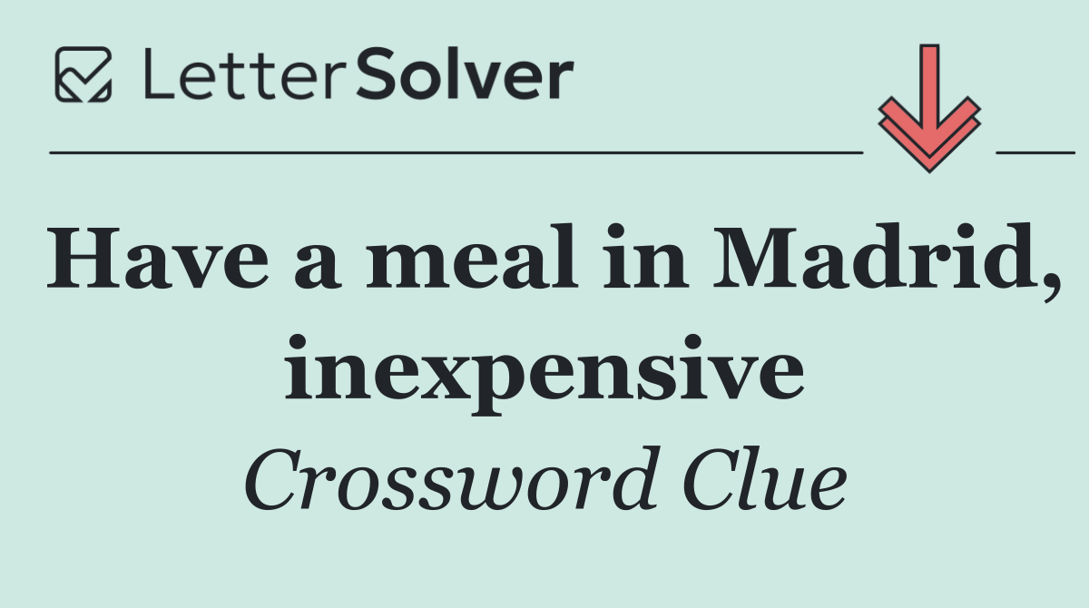 Have a meal in Madrid, inexpensive