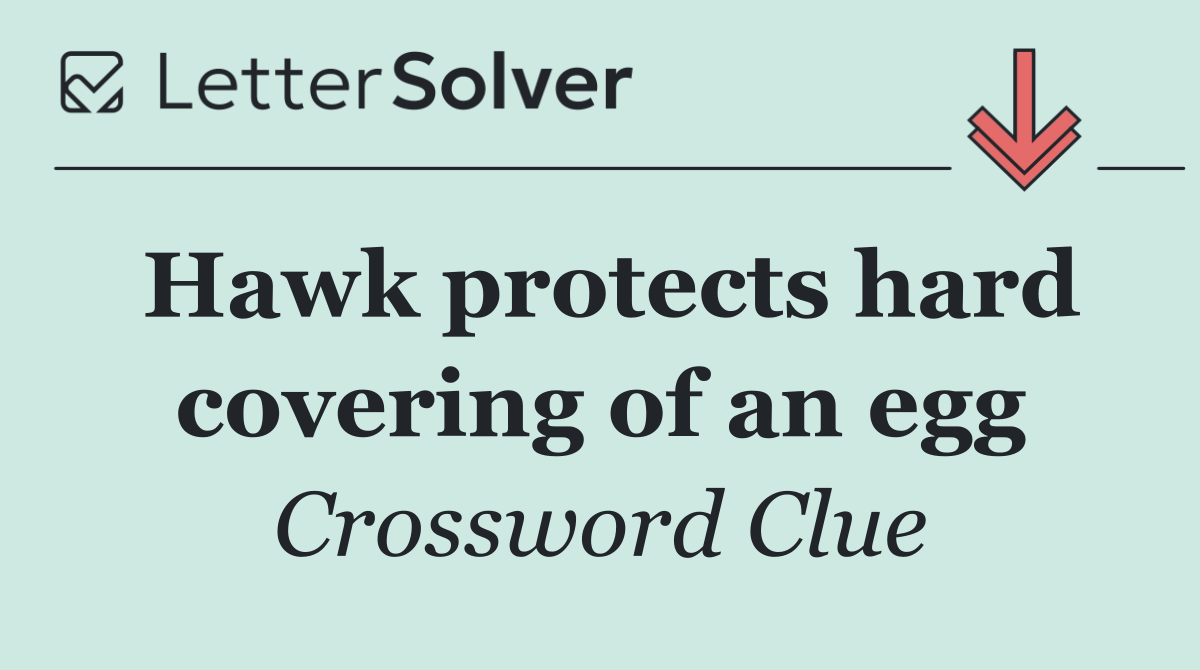 Hawk protects hard covering of an egg