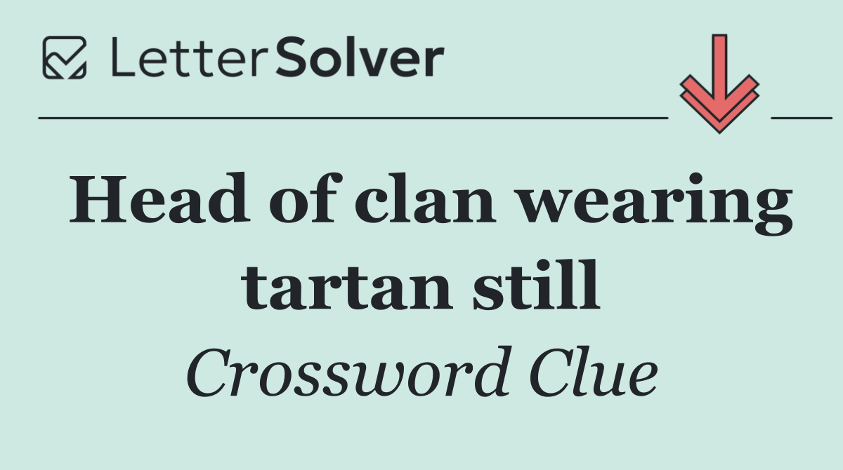 Head of clan wearing tartan still