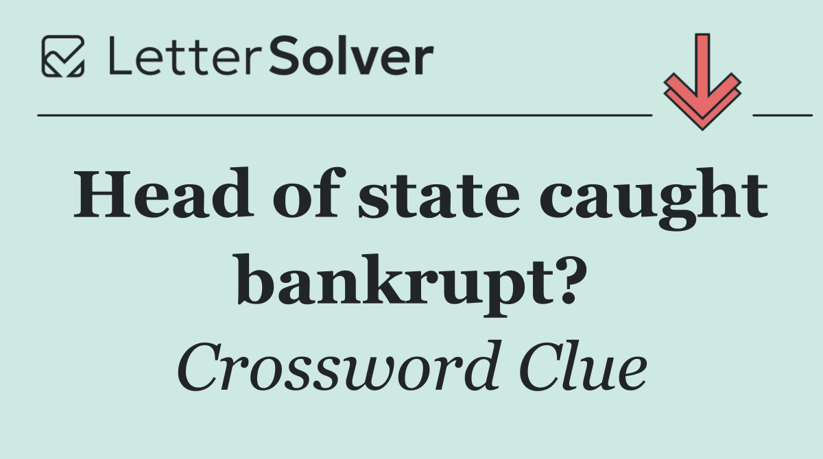 Head of state caught bankrupt?