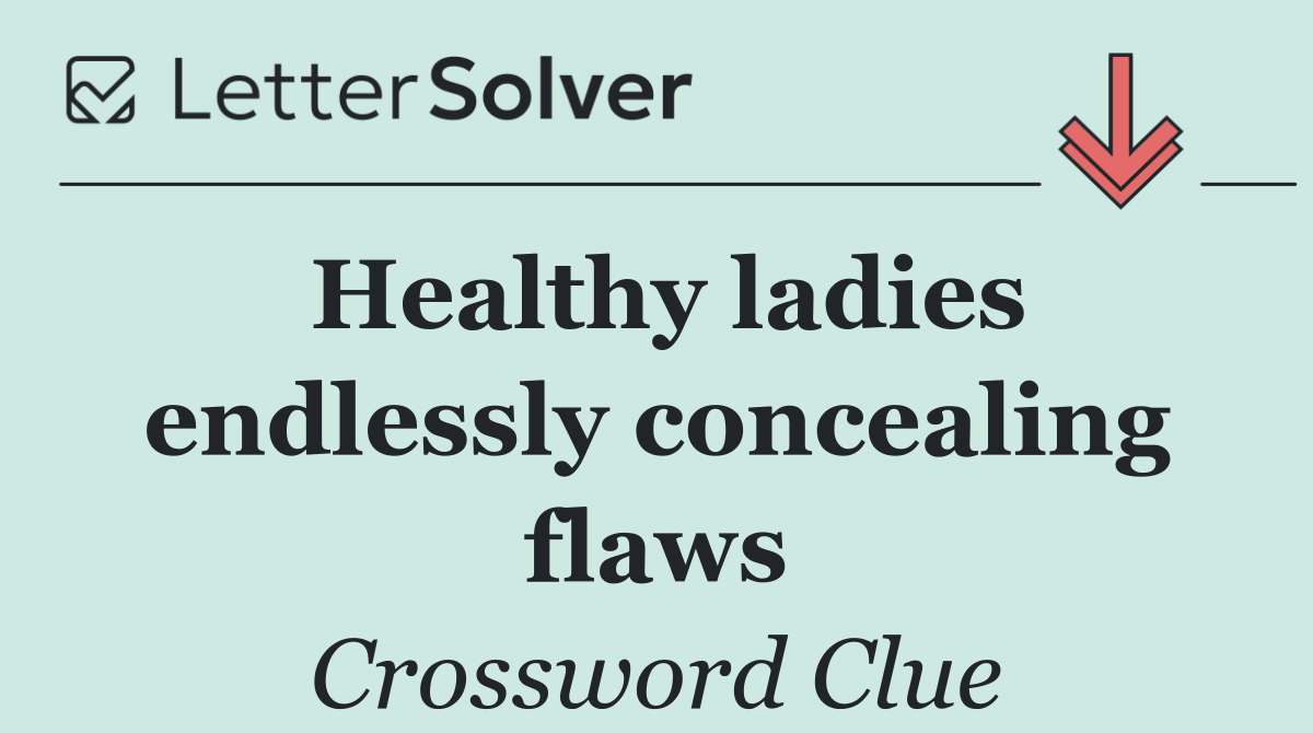 Healthy ladies endlessly concealing flaws