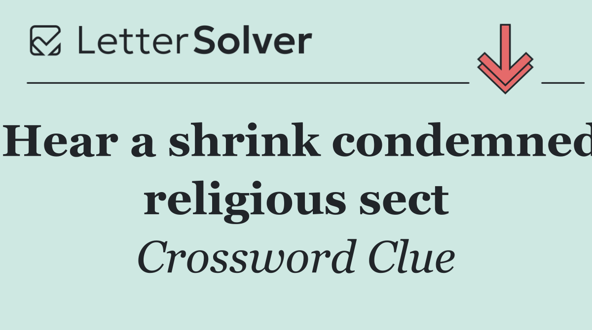 Hear a shrink condemned religious sect