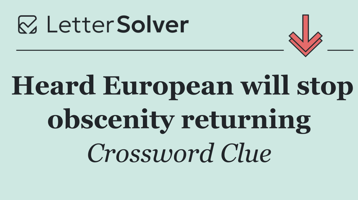 Heard European will stop obscenity returning