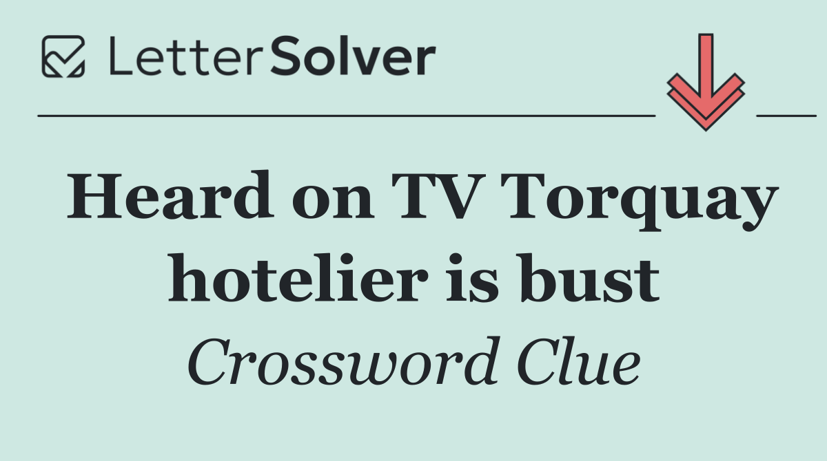 Heard on TV Torquay hotelier is bust
