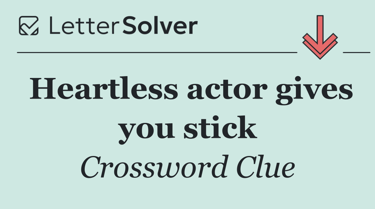 Heartless actor gives you stick