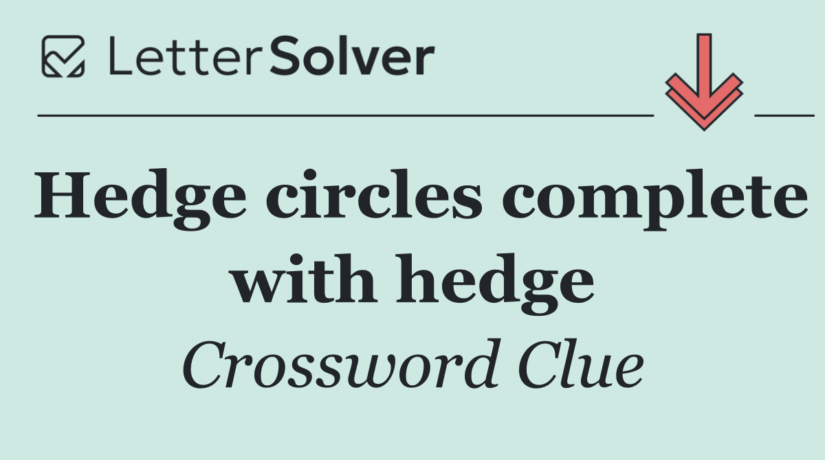 Hedge circles complete with hedge