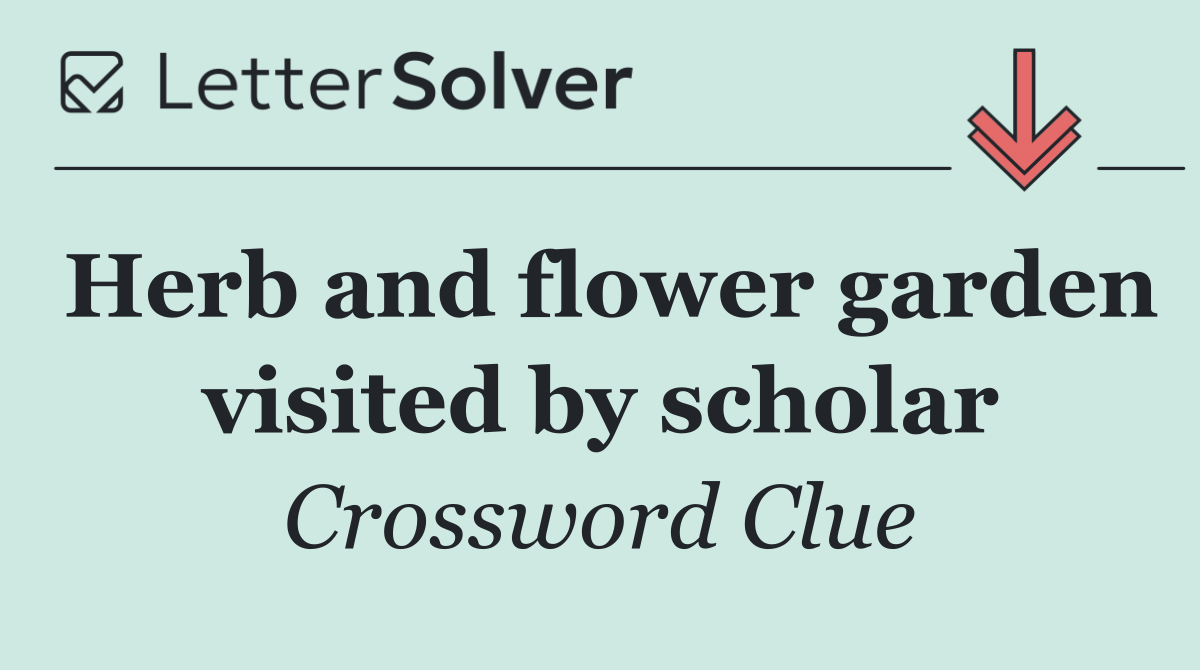 Herb and flower garden visited by scholar
