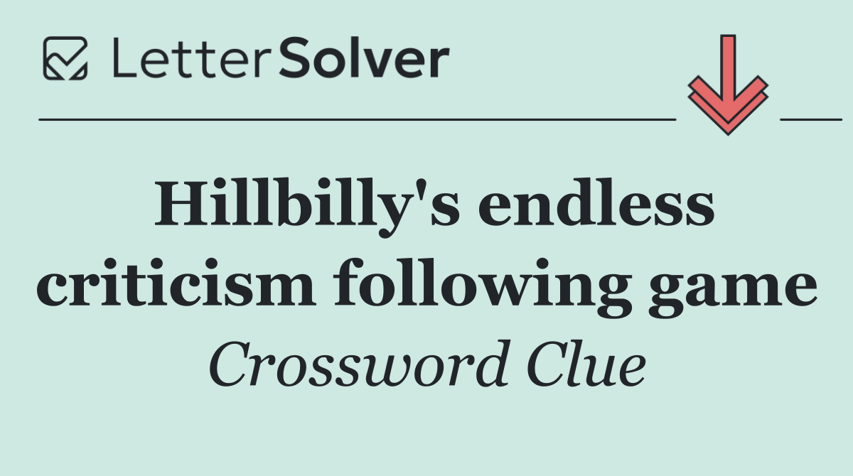 Hillbilly's endless criticism following game