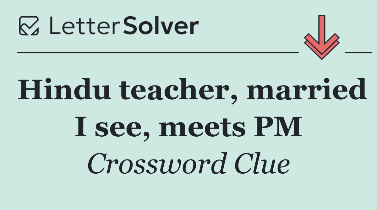 Hindu teacher, married I see, meets PM