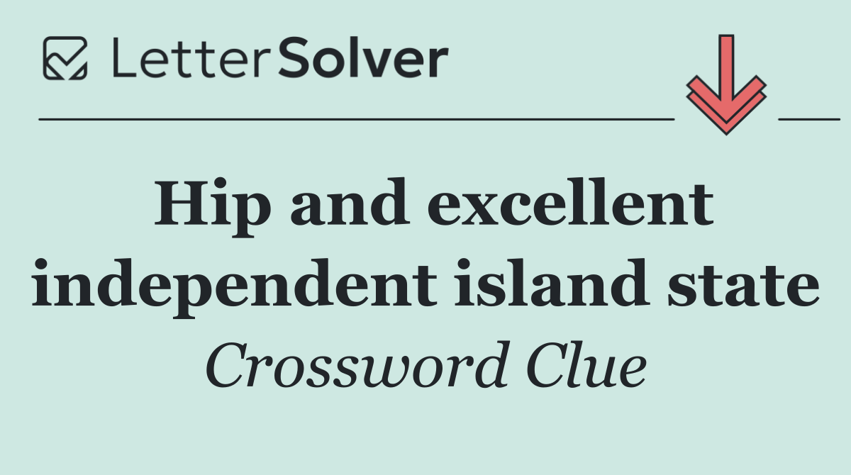 Hip and excellent independent island state