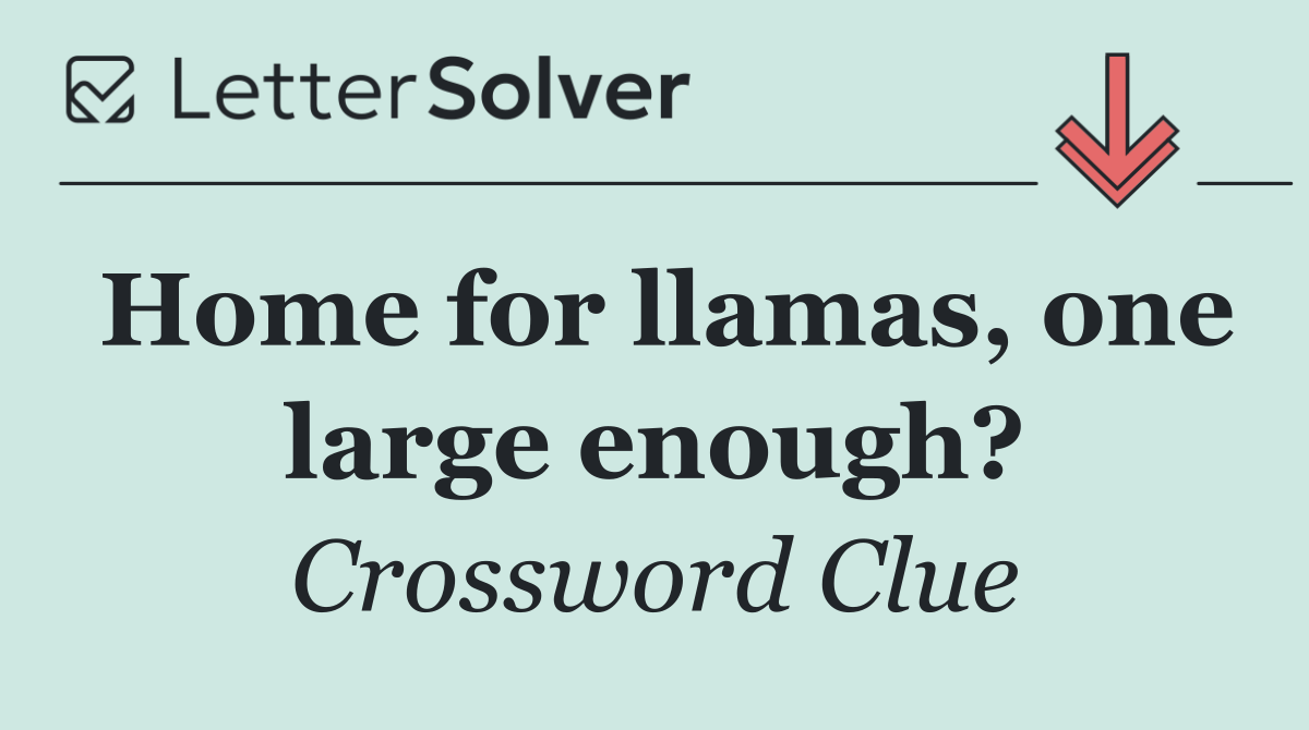 Home for llamas, one large enough?