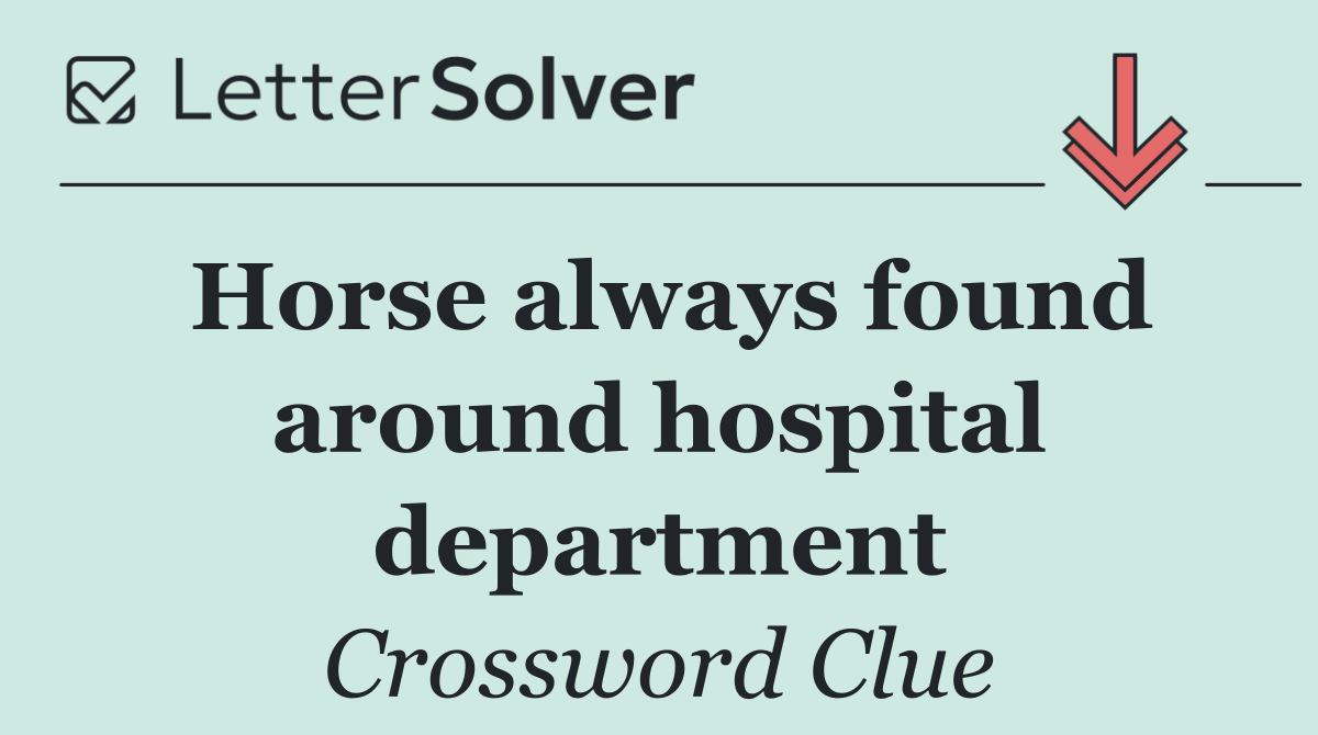 Horse always found around hospital department