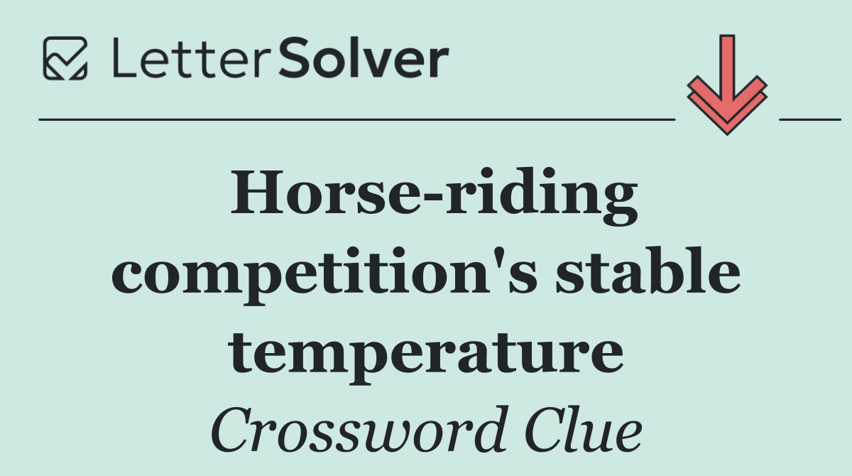 Horse riding competition's stable temperature