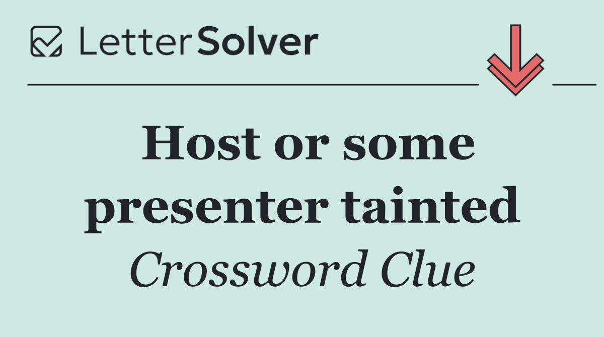 Host or some presenter tainted