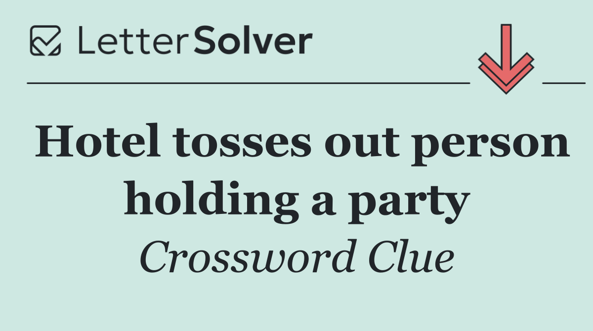 Hotel tosses out person holding a party