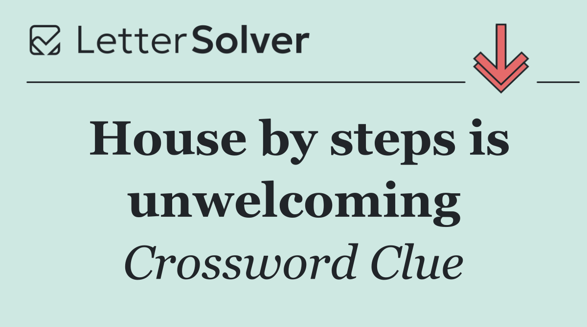 House by steps is unwelcoming
