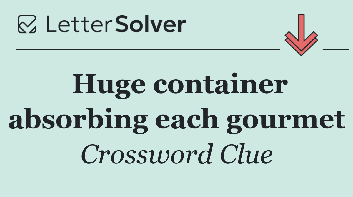 Huge container absorbing each gourmet