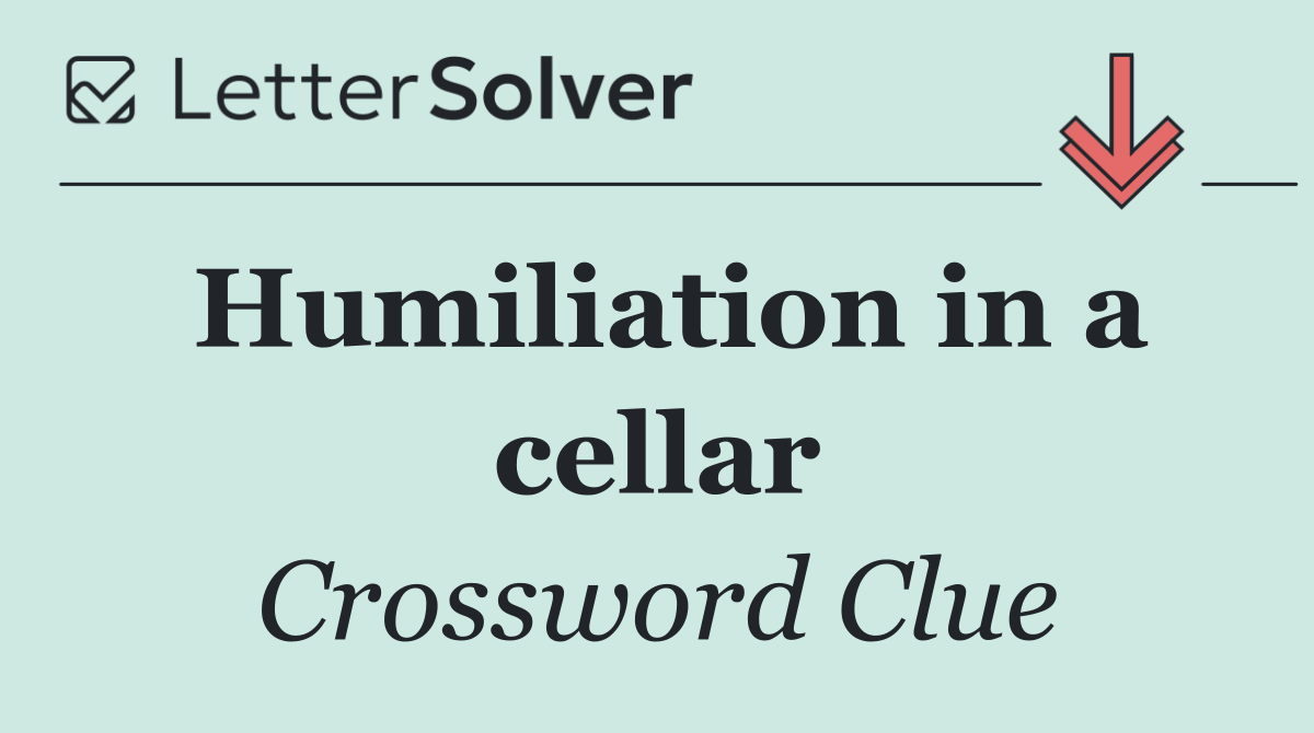 Humiliation in a cellar