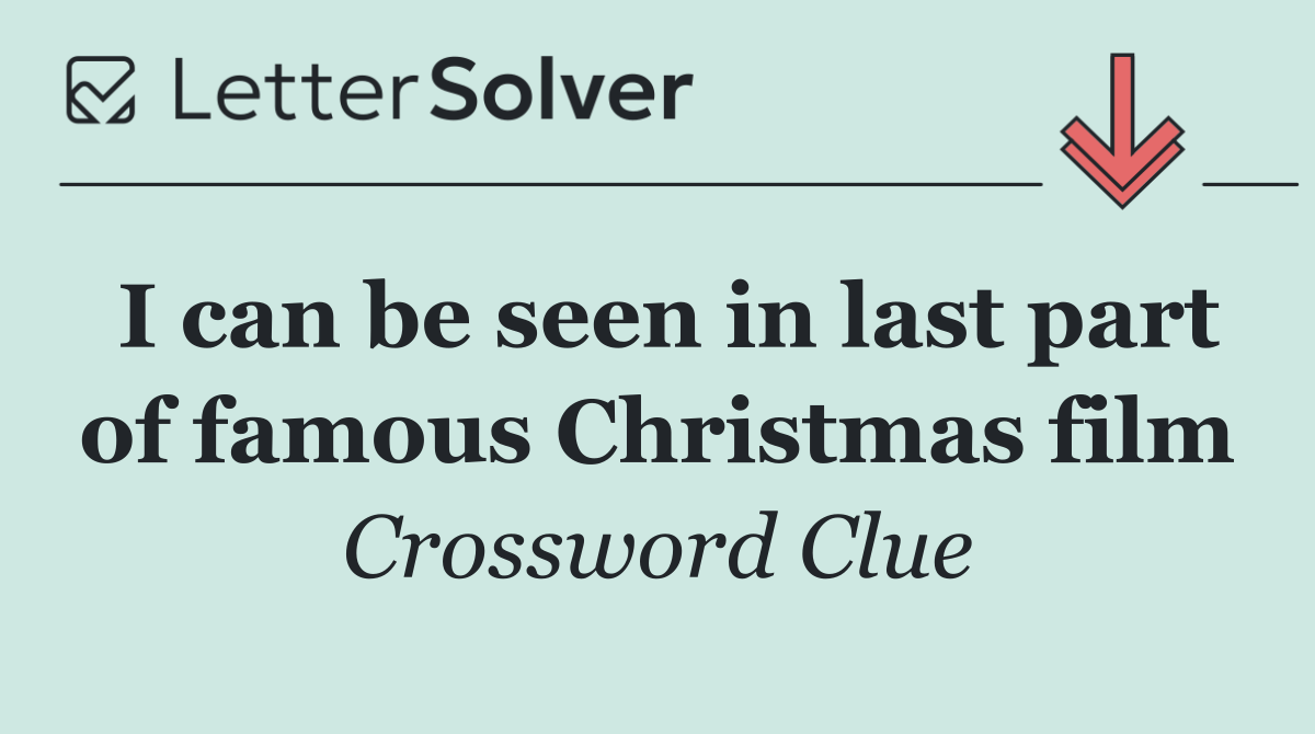 I can be seen in last part of famous Christmas film