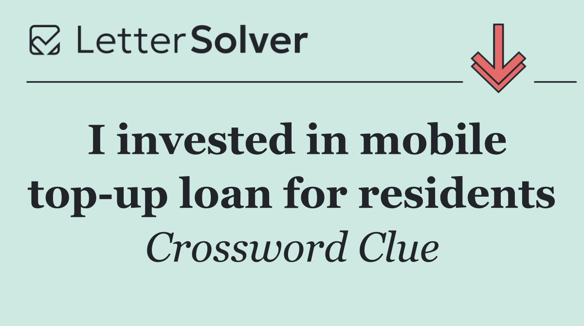 I invested in mobile top up loan for residents