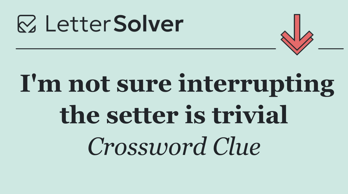 I'm not sure interrupting the setter is trivial