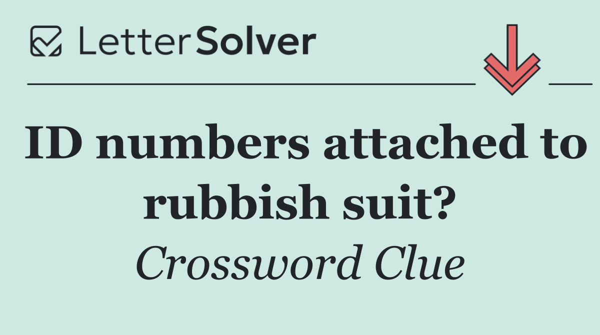 ID numbers attached to rubbish suit?