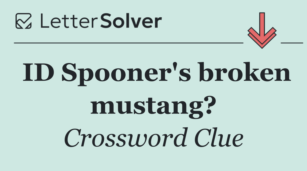 ID Spooner's broken mustang?