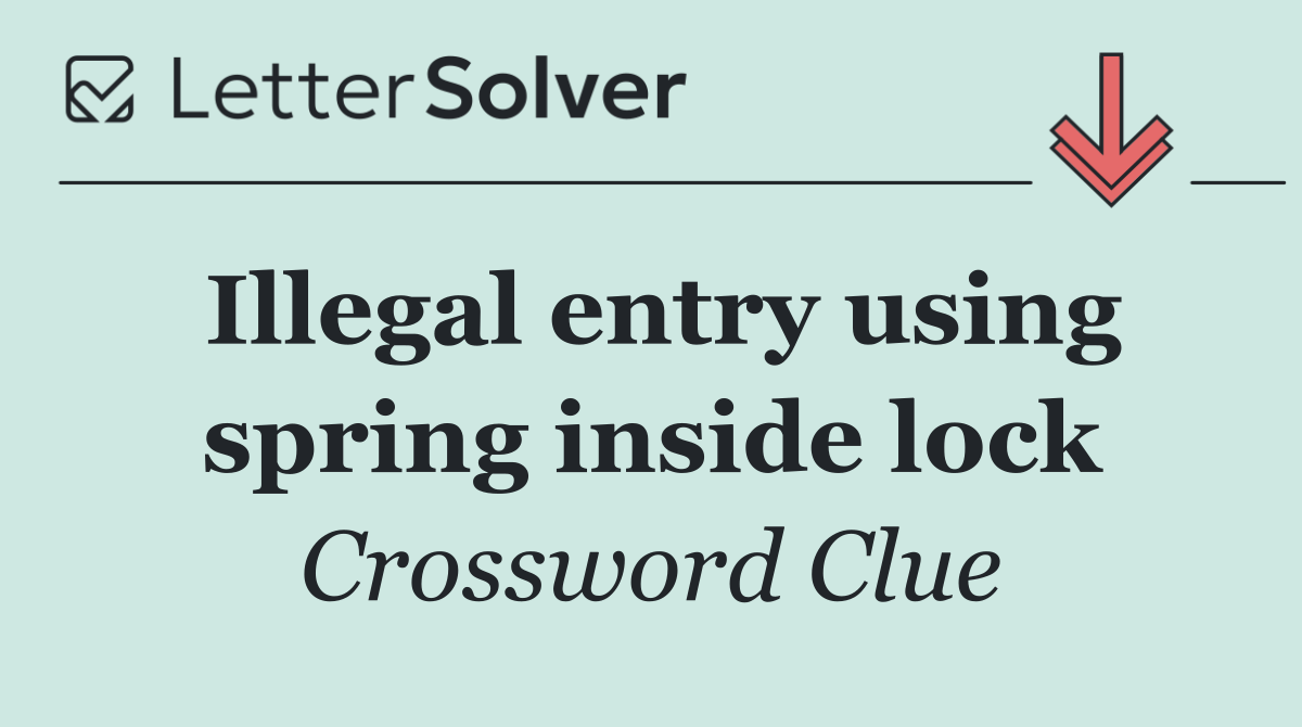 Illegal entry using spring inside lock
