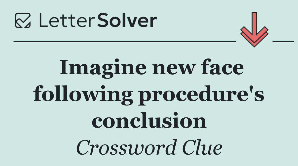 Imagine new face following procedure's conclusion