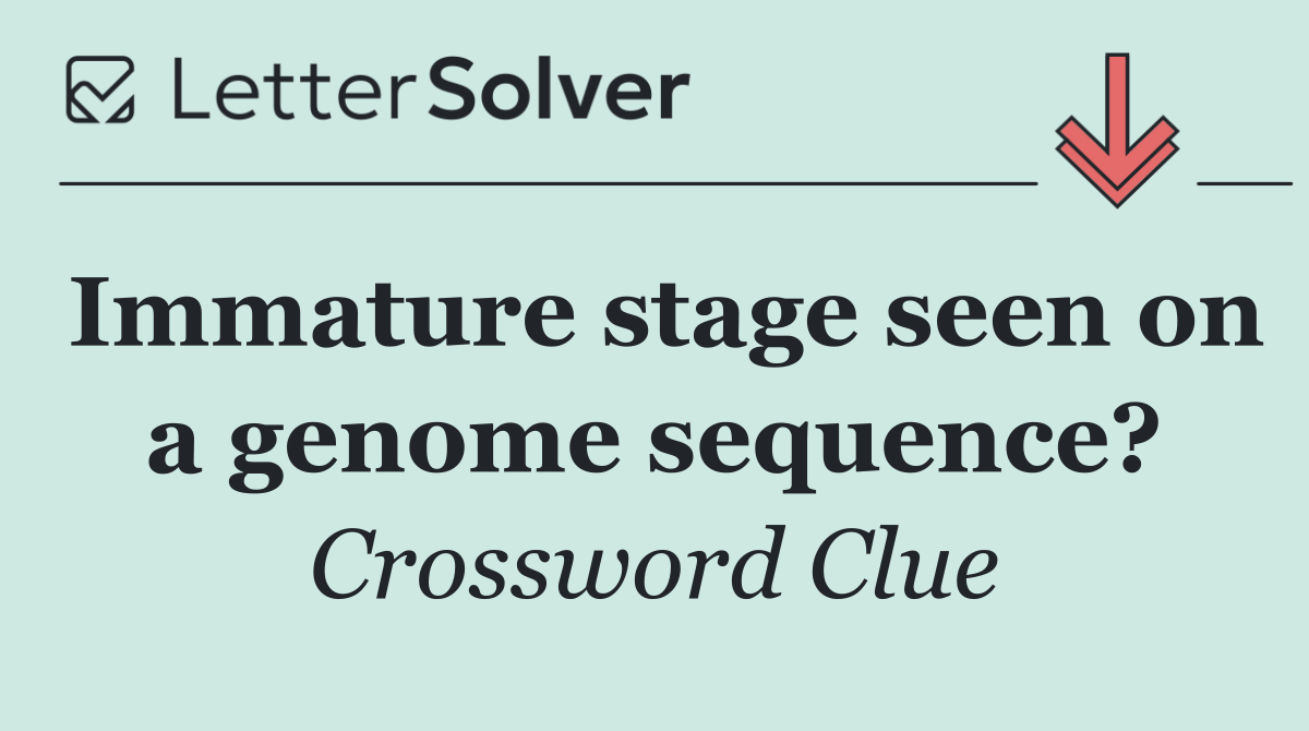 Immature stage seen on a genome sequence?