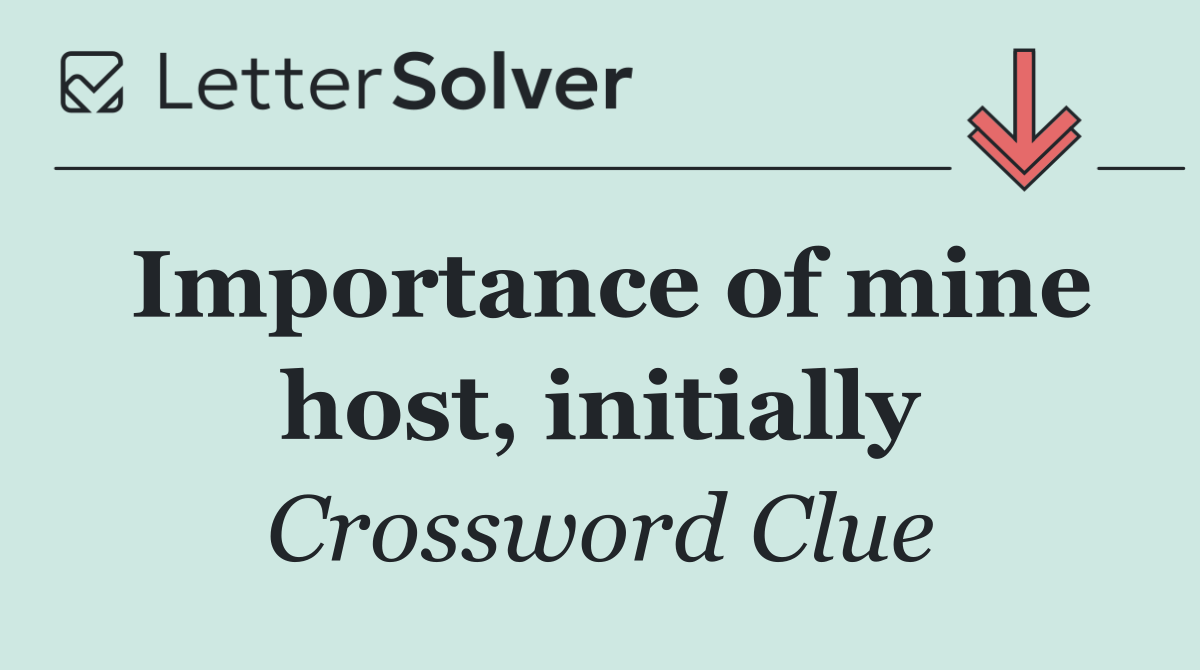 Importance of mine host, initially