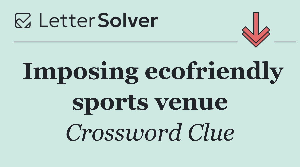 Imposing ecofriendly sports venue