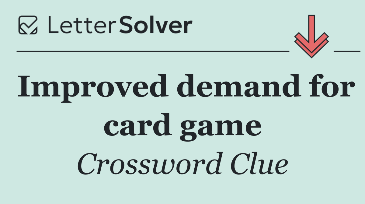 Improved demand for card game