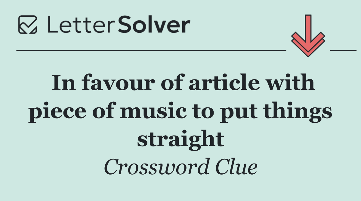 In favour of article with piece of music to put things straight