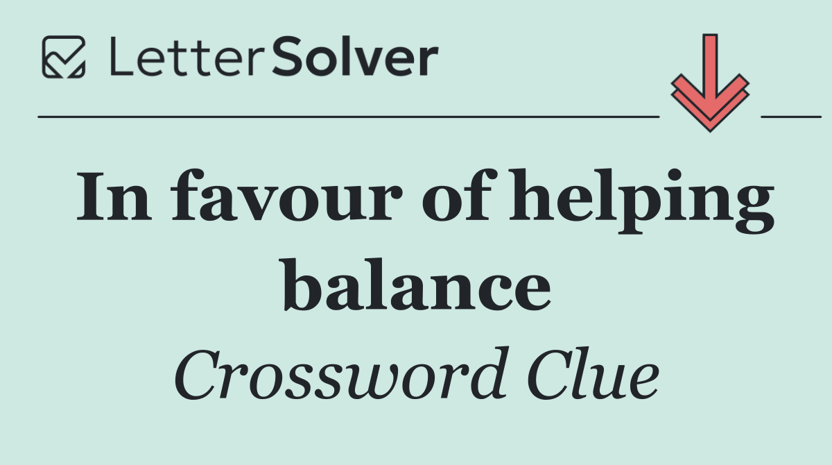 In favour of helping balance