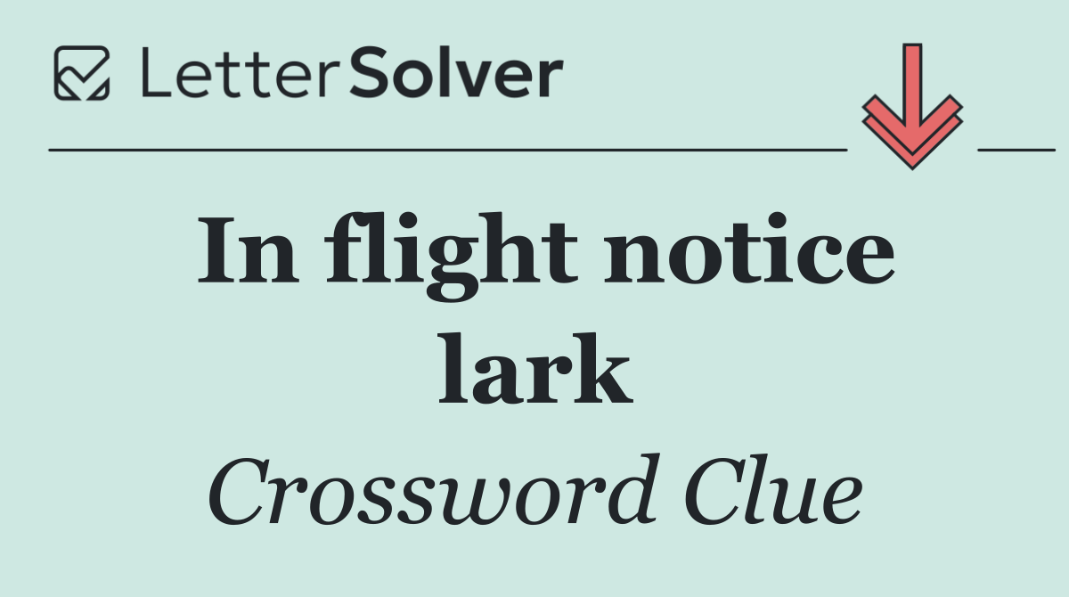In flight notice lark